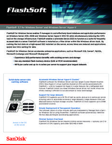Software Product Brief  FlashSoft® 3.7 for Windows Server® and Windows Server® Hyper-V FlashSoft for Windows Server enables IT managers to cost-effectively boost database and application performance on Windows Server 