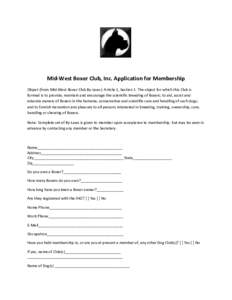Mid-West Boxer Club, Inc. Application for Membership Object (from Mid-West Boxer Club By-Laws): Article 1, Section 1. The object for which this Club is formed is to provide, maintain and encourage the scientific breeding