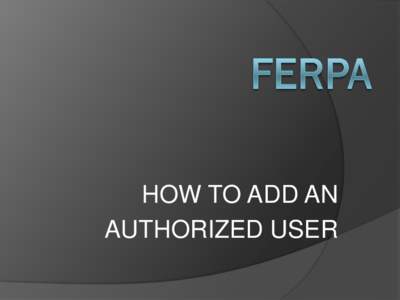 HOW TO ADD AN AUTHORIZED USER Log into MyUTK  Select FERPA Financial Release From