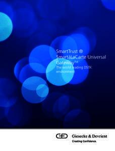 SmartTrust ® SmartàLaCarte Universal GatewayTM The world leading DSTK environment