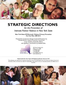 STRATEGIC DIRECTIONS for the Prevention of Intimate Partner Violence in New York State New York State IPV/Domestic Violence Primary Prevention Five Year Plan: [removed]Prepared for Centers for Disease Control & Preventi