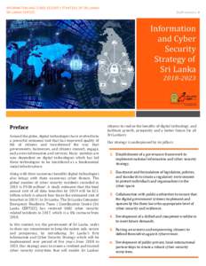 INFORMATION AND CYBER SECURITY STRATEGY OF SRI LANKA  Preface Around the globe, digital technologies have evolved into a powerful economic tool that has improved quality of life of citizens and transformed the way that
