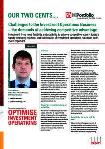 OUR TWO CENTS.... Challenges to the Investment Operations Business – the demands of achieving competitive advantage Investment firms need flexibility and scalability to achieve competitive edge in today’s rapidly-cha