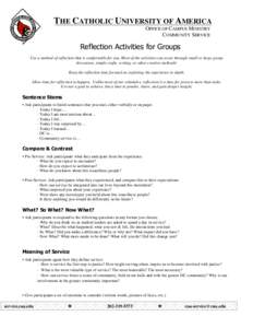 THE CATHOLIC UNIVERSITY OF AMERICA OFFICE OF CAMPUS MINISTRY COMMUNITY SERVICE Reflection Activities for Groups Use a method of reflection that is comfortable for you. Most of the activities can occur through small or la