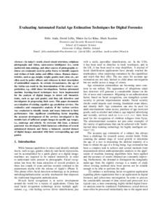 Evaluating Automated Facial Age Estimation Techniques for Digital Forensics Felix Anda, David Lillis, Nhien-An Le-Khac, Mark Scanlon Forensics and Security Research Group School of Computer Science University College Dub