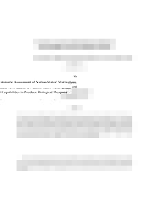 Systematic Assessment of Nation-States’ Motivations and Capabilities to Produce Biological Weapons Ghita Mezzour, William Frankenstein, Kathleen M. Carley, L. Richard Carley May 2014 CMU-ISR