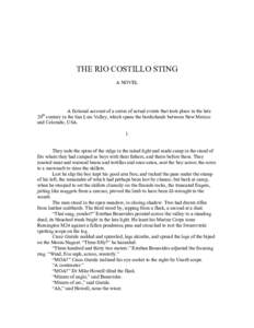 THE RIO COSTILLO STING A NOVEL A fictional account of a series of actual events that took place in the late 20 century in the San Luis Valley, which spans the borderlands between New Mexico and Colorado, USA.
