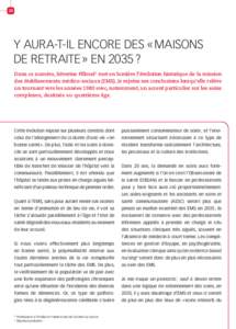 20  Y AURA-T-IL ENCORE DES « MAISONS DE RETRAITE » EN 2035 ? Dans ce numéro, Séverine Pilloud1 met en lumière l’évolution historique de la mission des établissements médico-sociaux (EMS). Je rejoins ses c