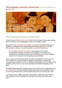Thai Language Connectors: Starter Pack (without transliteration) By Cat & Yuki Thai Language Connectors: Starter Pack… Anthony Lauder (Fluent Czech on YouTube) is the Mr Rogers of language learning. Due to his dry wit,