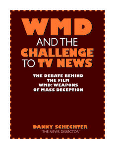 WMD AND THE CHALLENGE TO TV NEWS THE DEBATE BEHIND