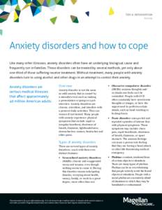 TIPS & INFORMATION Anxiety Anxiety disorders and how to cope Like many other illnesses, anxiety disorders often have an underlying biological cause and frequently run in families. These disorders can be treated by severa