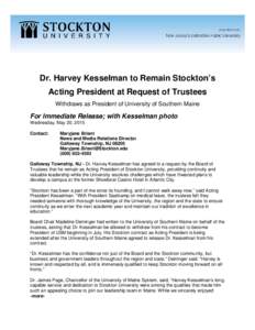 Dr. Harvey Kesselman to Remain Stockton’s Acting President at Request of Trustees Withdraws as President of University of Southern Maine For Immediate Release; with Kesselman photo Wednesday, May 20, 2015