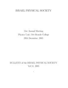 ISRAEL PHYSICAL SOCIETY  51st Annual Meeting Physics Unit, Ort-Braude College 29th December, 2005
