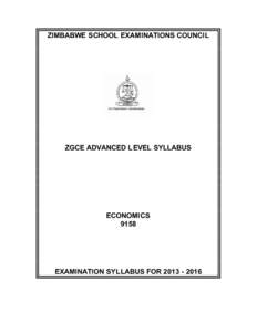 ZIMBABWE SCHOOL EXAMINATIONS COUNCIL  ZGCE ADVANCED L EVEL SYLLABUS ECONOMI CS 9158