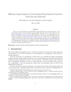 Eﬃciency Improvements in Constructing Pseudorandom Generators from One-way Functions∗ Iftach Haitner† and Omer Reingold‡ and Salil Vadhan§ May 24, 2012  Abstract