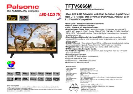 TFTV6066M  60cm LED-LCD Television/DVD Player Combination 60cm LED-LCD Television with High Definition Digital Tuner, USB DTV Record, Slot-in Vertical DVD Player, Parental Lock