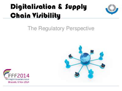 Digitalisation & Supply Chain Visibility The Regulatory Perspective Bottom Line Commercial Information