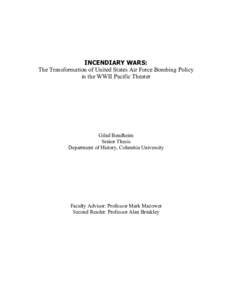 INCENDIARY WARS: The Transformation of United States Air Force Bombing Policy in the WWII Pacific Theater Gilad Bendheim Senior Thesis