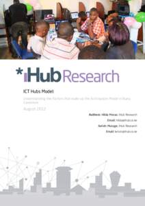 ICT Hubs Model: Understanding the Factors that make up the Activspaces Model in Buea, Cameroon August 2012 Authors: Hilda Moraa, iHub Research