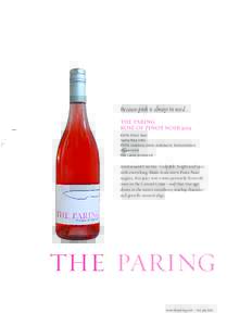 Because pink is always in need… THE PARING ROSÉ OF PINOT NOIR% Pinot Noir Santa Rita Hills 100% stainless steel, malolactic fermentation