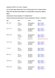 Schedule for WS, 1st year / 1st quarter Prof. Dr. Rainer Haag,1 Mohsen Adeli,2 Prof. Dr. Daniel Klinger,3 Prof. Dr. Andreas Lendlein (HZG),4 PD Dr. Bernhard Schartel (BAM),5 Dr. Ali Faissal (BASF),6 Qingcai Zhao,