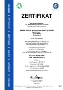ZERTIFIKAT Die Zertifizierungsstelle der TÜV SÜD Management Service GmbH bescheinigt, dass das Unternehmen  Robert Bosch Automotive Steering GmbH