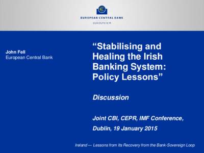 John Fell European Central Bank “Stabilising and Healing the Irish Banking System: