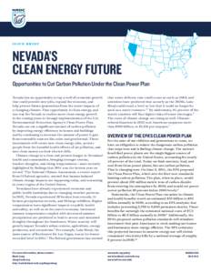 issue brief  NEVADA’S CLEAN ENERGY FUTURE Opportunities to Cut Carbon Pollution Under the Clean Power Plan Nevada has an opportunity to tap a well of economic growth