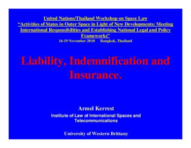 Tort law / Space Liability Convention / Joint and several liability / Registration Convention / Fault / Outer Space Treaty / Vienna Convention on Civil Liability for Nuclear Damage / Strict liability / Law / Space law / Legal terms