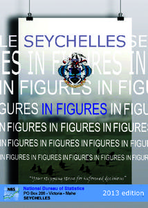 SEYCHELLES IN FIGURES is published yearly since 1983 National Bureau of Statistics P. O.  Box 206 Victoria Mahe SEYCHELLES 
