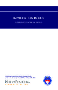 IMMIGRATION ISSUES: PLANNING TO WORK IN THE U.S. Published and produced by the Swedish-American Chamber of Commerce, Inc. in cooperation with Nixon Peabody LLP, 2011