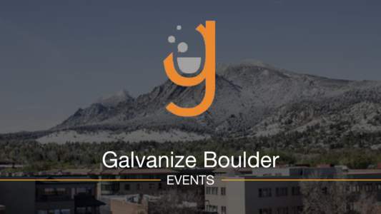 Galvanize Boulder EVENTS Galvanize Boulder 1035 W Pearl Street FL 5 - Boulder, COGalvanize is a network of urban campuses that facilitate tech focused