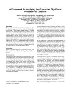 A Framework for Applying the Concept of Significant Properties to Datasets Simone Sacchi, Karen Wickett, Allen Renear, and David Dubin {sacchi1, wickett2, renear, ddubin}@illinois.edu Center for Informatics Research in S