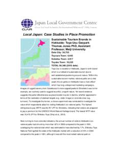Local Japan: Case Studies in Place Promotion Sustainable Tourism Brands in Hokkaido: Toya-Usu Geopark Thomas Jones PhD, Assistant Professor, Meiji University Date City: 36,755