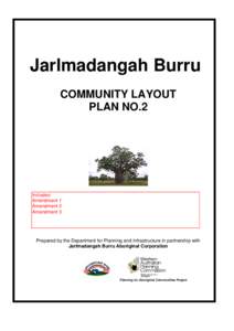 Jarlmadangah Burru COMMUNITY LAYOUT PLAN NO.2 Includes: Amendment 1