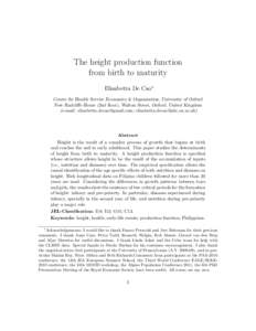 The height production function from birth to maturity Elisabetta De Cao∗ Centre for Health Service Economics & Organisation, University of Oxford New Radcliffe House (2nd floor), Walton Street, Oxford, United Kingdom (