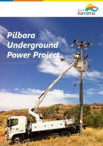 Pilbara Underground Power Project About the Pilbara Underground Power Project (PUPP) On 16 July 2014, the State Government announced its commitment