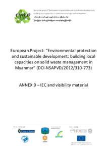 European Project: “Environmental protection and sustainable development: building local capacities on solid waste management in Myanmar” (DCI-NSAPVDANNEX 9 – IEC and visibility material
