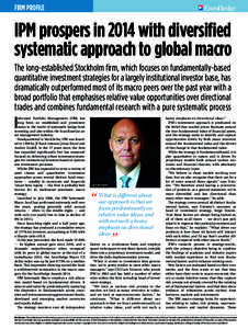 EuroHedge  FIRM PROFILE IPM prospers in 2014 with diversified systematic approach to global macro