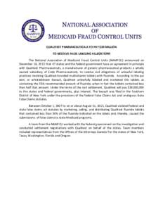 QUALITEST PHARMACEUTICALS TO PAY $39 MILLION TO RESOLVE FALSE LABELING ALLEGATIONS The National Association of Medicaid Fraud Control Units (NAMFCU) announced on December 16, 2015 that 47 states and the federal governmen