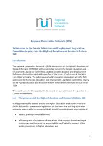 Regional Universities Network (RUN) Submission to the Senate Education and Employment Legislation Committee inquiry into the Higher Education and Research Reform Bill Introduction The Regional Universities Network’s (R