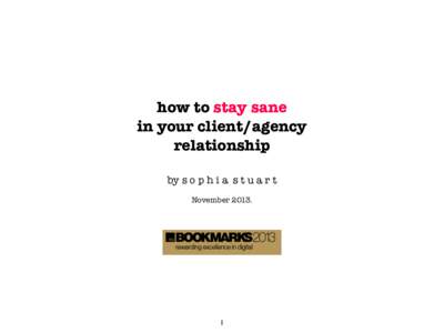 how to stay sane in your client/agency relationship by s o p h i a s t u a r t November 2013.