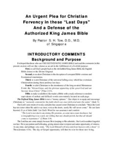 An Urgent Plea for Christian Fervency in these “Last Days” And a Defense of the Authorized King James Bible By Pastor S. H. Tow, D.D., M.D. of Singapore