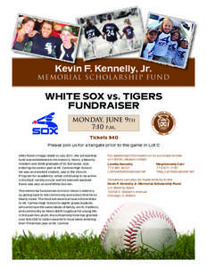Kevin F. Kennelly, Jr.  Memorial Scholarship Fund WHITE SOX vs. TIGERS FUNDRAISER