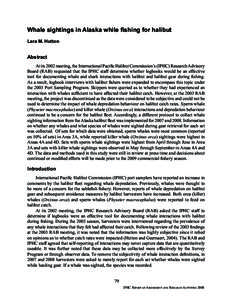 Whale sightings in Alaska while fishing for halibut Lara M. Hutton Abstract At its 2002 meeting, the International Pacific Halibut Commission’s (IPHC) Research Advisory Board (RAB) requested that the IPHC staff determi