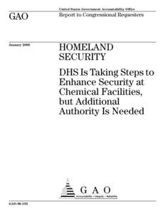 GAOHomeland Security: DHS Is Taking Steps to Enhance Security at Chemical Facilities, but Additional Authority Is Needed