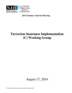 2014 Summer National Meeting  Terrorism Insurance Implementation (C) Working Group  August 17, 2014