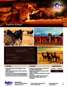 Explore Kenya  We’ll depart for our safari and culture tour from Kenya’s capital Nairobi. Our first game drive will be in Sweetwaters National Park on the foot of Mt. Kenya. Next, we’ll travel to Samburu National R