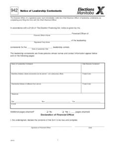 942  Notice of Leadership Contestants The financial officer of a registered party must immediately notify the Chief Electoral Officer of leadership contestants, by completing and filing this form with the Chief Electoral