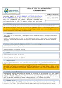 BELGIAN CIVIL AVIATION AUTHORITY EUROPEAN UNION Validity of document: Information leaflet for VALID BELGIAN NATIONAL SAILPLANE PILOT LICENCE holders. Conversion requirements to obtain a